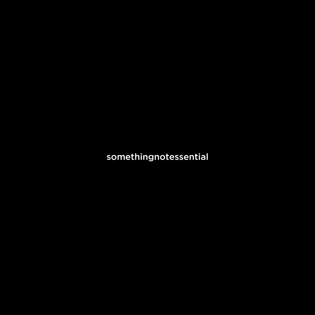 Somethingnotessential